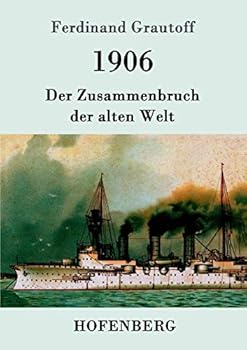 Paperback 1906: Der Zusammenbruch der alten Welt [German] Book