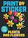 Paint by Sticker (Official): Plants and Flowers: Create 12 Stunning Images One Sticker at a Time!