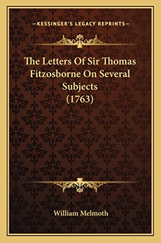 The Letters Of Sir Thomas Fitzosborne On Several Subjects (1763)