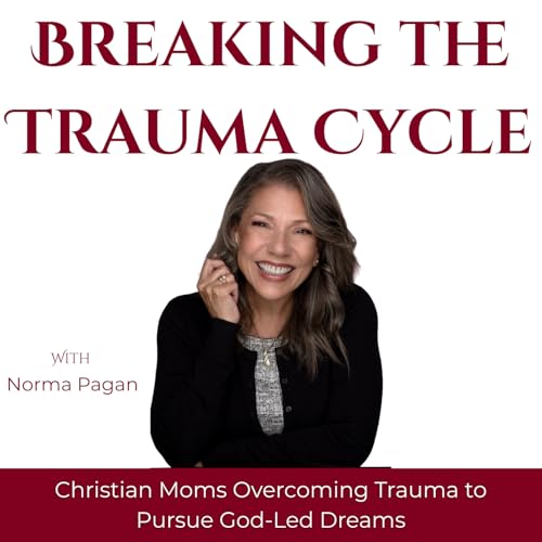 『Breaking The Trauma Cycle | Anxiety, Mental Health, Forgiveness, Abuse』のカバーアート