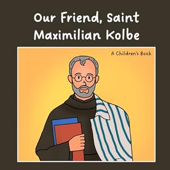 Paperback Our Friend, Maximilian Kolbe Book