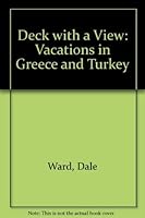 Deck with a View, On the Water Vacations in Greece and Turkey 1880435179 Book Cover
