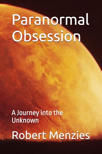 Paranormal Obsession: A Journey into the Unknown