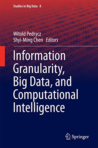 Information Granularity, Big Data, and Computational Intelligence: 8 (Studies in Big Data) view 2