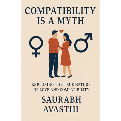 COMPATIBILITY IS A MYTH Audiolibro Por Saurabh Avasthi arte de portada