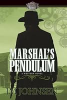 Marshal's Pendulum (Grant's Crossing Westerns) B0H7W792MH Book Cover