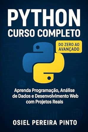 Capa do livro Python: Curso Completo: Do Zero ao Avançado - Aprenda Programação, Análise de Dados e Desenvolvimento Web com Projetos Reais