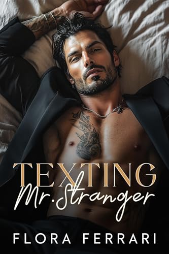 Texting Mr. Stranger: An Age Gap Mafia Romance (Text Me You Love Me Book 10)