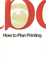 How to Plan Printing B000RDFUN2 Book Cover