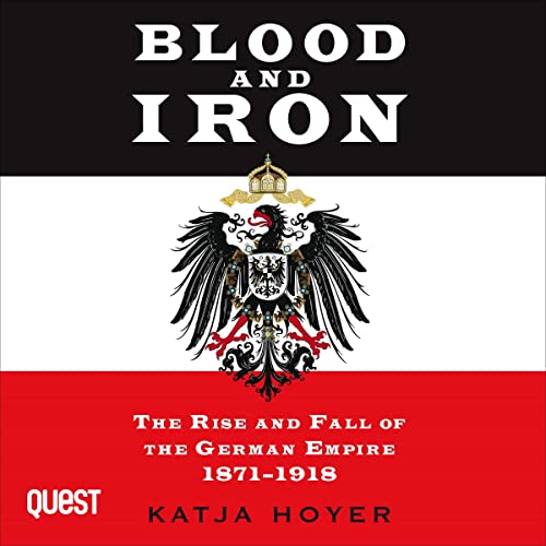Blood and Iron by Katja Hoyer episode artwork