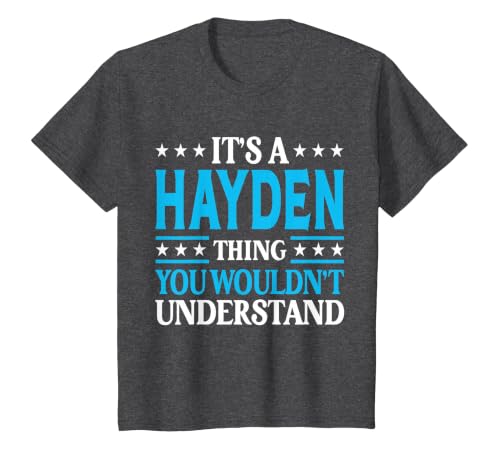 It's A Hayden Thing Personal Name Funny Hayden T-Shirt, Youth, Dark Heather Grey, 2T