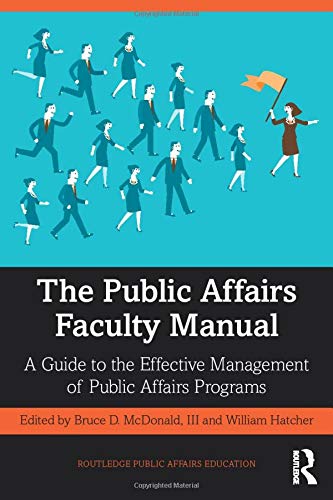 The Public Affairs Faculty Manual (Routledge Public Affairs Education)