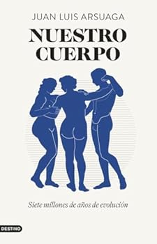 Nuestro cuerpo. Siete millones de años de evolución