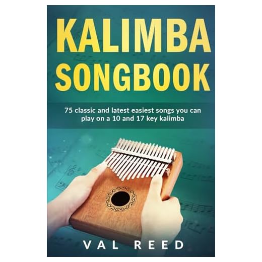 Kalimba Songbook: 75 Classic and Latest Easiest Songs You Can Play on a 10 and 17-key Kalimba (Music Mastery)