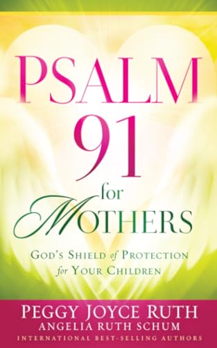 Psalm 91 For Mothers: God'S Shield Of Protection For Your Children