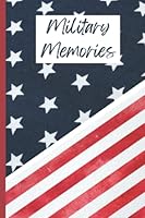 Military Memories: A Lined Journal Keepsake for Military Men and Women to Write Their Stories (With Over 50 Writing Prompts) B09LGQ85QF Book Cover