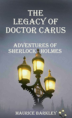 THE LEGACY OF DOCTOR CARUS: ADVENTURES OF SHERLOCK HOLMES