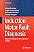 Produktbild Induction Motor Fault Diagnosis: Approach through Current Signature Analysis (Power Systems)