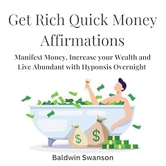 Get Rich Quick Money Affirmations Audiolibro Por Baldwin Swanson arte de portada