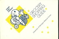 Grocery Shopping Guide: A Consumer's Manual for Selecting Foods Lower in Dietary Saturated Fat & Cholesterol 0962414700 Book Cover