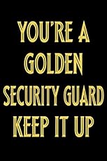 Image of Youre a golden Security. Brand catalog list of . 