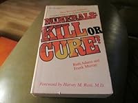 Minerals: Kill or Cure? B000PGHSNQ Book Cover