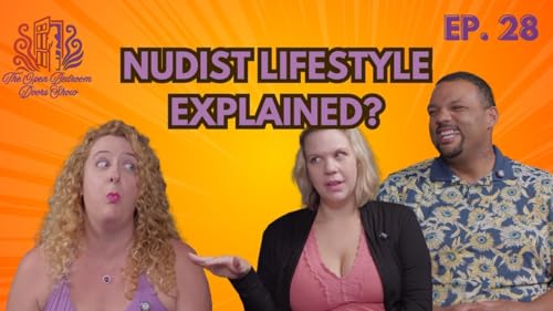 Naked & Thriving! Inside the Nude Lifestyle - S1 E28