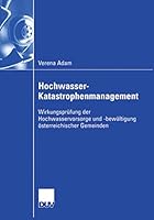 Hochwasser-Katastrophenmanagement: Wirkungsprufung Der Hochwasservorsorge Und -Bewaltigung Osterreichischer Gemeinden 3835005278 Book Cover