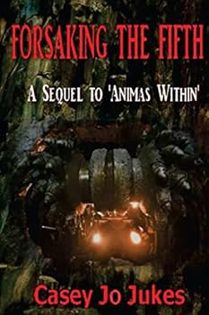 Paperback Forsaking The Fifth: The sequel to 'Animas Within' Book