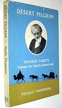 Desert pilgrim : the story of Mildred Cable's venture for God in Central Asia