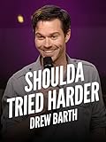 Drew Barth: Shoulda Tried Harder
