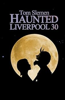 Haunted Liverpool 30 - Book #30 of the Haunted Liverpool