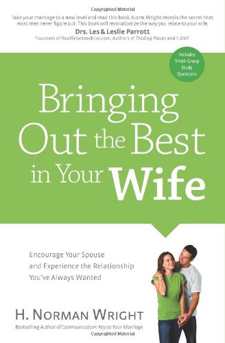Bringing Out the Best in Your Wife