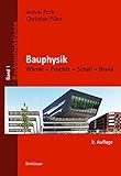Bauphysik: Wärme – Feuchte – Schall – Brand (Baukonstruktionen, 1)