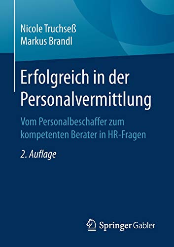 Erfolgreich in der Personalvermittlung: Vom Personalbeschaffer zum kompetenten Berater in HR-Fragen Erfolgreich in der Personalvermittlung: Vom Personalbeschaffer zum kompetenten Berater in HR-Fragen