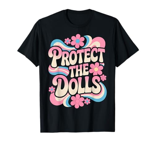 Protect The Dolls Transgender Frauen Transgender T-Shirt