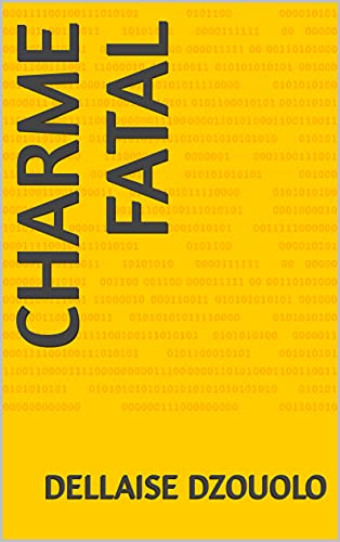 Charme fatal (French Edition)