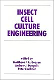 Insect Cell Culture Engineering (Biotechnology and Bioprocessing)