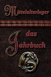  Mittelalter Jahr buch - Ausfüllbuch für Reenactment Events Lager und Märkte: mehr als ein Notizbuch für Liverollenspiel - festhalten des Larp Convents