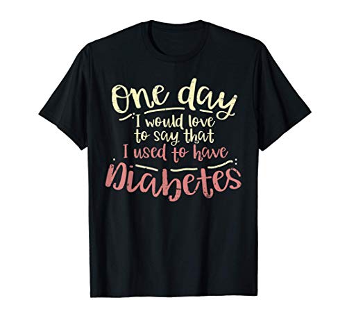 Diabetes Awareness Shirt Diabetic Support Quote Gift T-Shirt