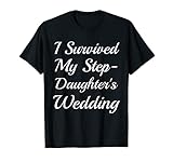 Photo Gallery i survived my step-daughter s wedding divertente sposa mamma papà maglietta Photo Gallery i survived my step-daughter s wedding divertente sposa mamma papà maglietta
