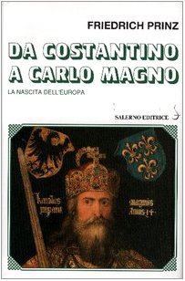 Da Costantino a Carlo Magno. la nascita