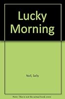 Lucky Morning 0688124747 Book Cover