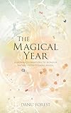 The Magical Year: Seasonal Celebrations to Honor Nature's Ever-Turning Wheel