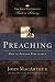 Preaching: How to Preach Biblically (MacArthur Pastor's Library)