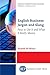 English Business Jargon and Slang: How to Use It and What It Really Means (Corporate Communication Collection)