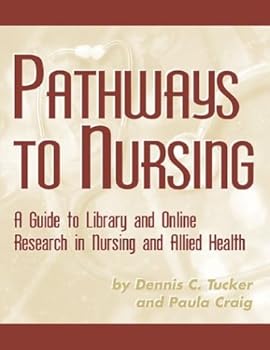 Paperback Pathways to Nursing: A Guide to Library and Online Research in Nursing and Allied Health Book