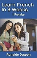 Learn French In 3 Weeks: I Promise (French Edition) B08DBVR248 Book Cover