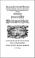 Allgemeine Practische Weltweisheit (Christian Wolff, Gesammelte Werke. III. Abt., Materialien Und Dokumente, 107) 3487132451 Book Cover