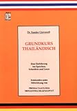 Grundkurs Thailändisch. Einführung ins Sprechen, Schreiben und Lesen (Thailändische Sprachbücher) - Sandro Giovanoli 